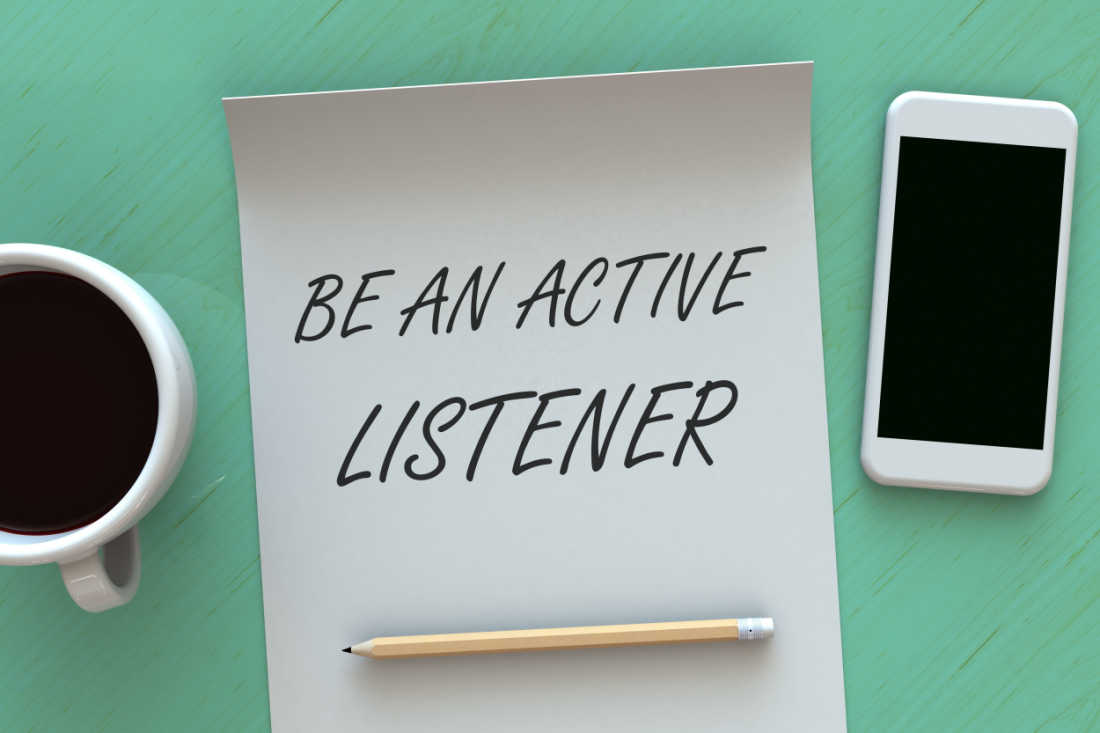 Be an active listener
